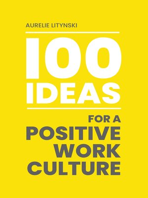 cover image of 100 Ideas For a Positive Work Culture